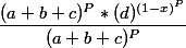 \dfrac{ (a+b+c)^P * (d)^{(1-x)^P}}{(a+b+c)^P}
